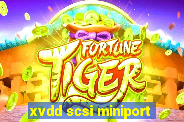 xvdd scsi miniport